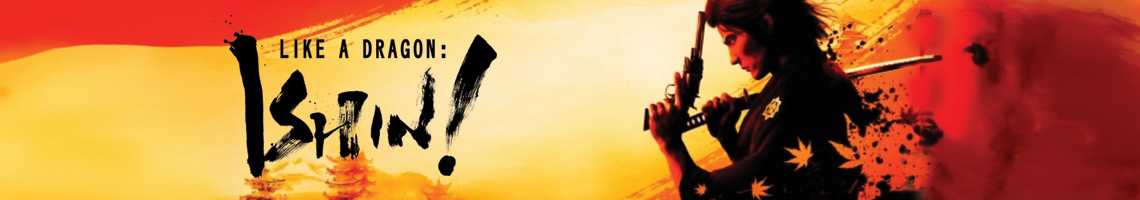 UN RŌNIN IN CERCA DI VENDETTA: LIKE A DRAGON ISHIN!