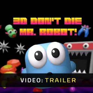 3D Don’t Die, Mr. Robot! - Video Trailer