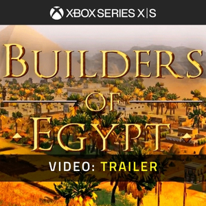Builders of Egypt Xbox Series X - Trailer Video
