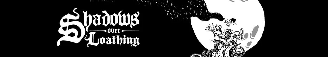 UN THRILLER UMORISTICO A SCELTE DECISIVE: SHADOWS OVER LOATHING