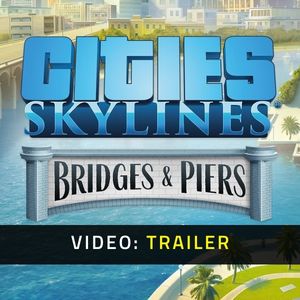 Cities: Skylines - Bridges & Piers Video Trailer