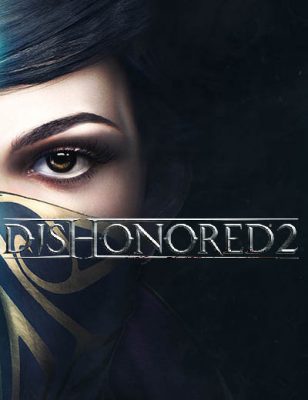 Dishonored 2 L’Annuncio del Preordine e Nuovo Trailer del Gameplay