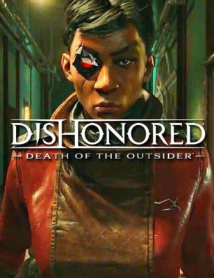 Dishonored Death of the Outsider È la Finale della Serie Dishonored
