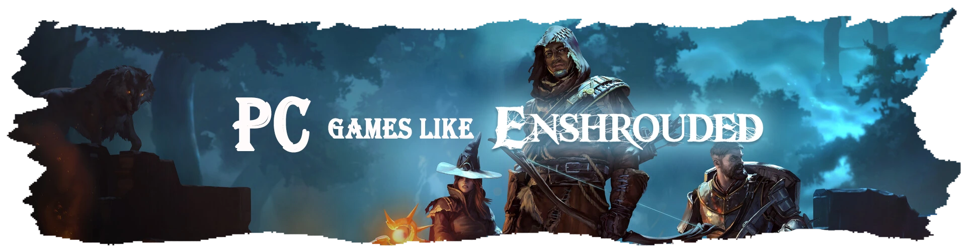 I Migliori Giochi per PC Simili a Enshrouded