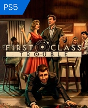 First Class Trouble Playstation 5