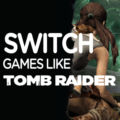 I Migliori Giochi Come Tomb Raider per la Switch