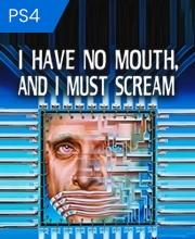 I Have No Mouth, and I Must Scream Playstation 4