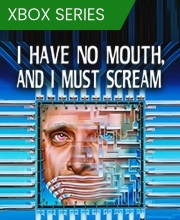 I Have No Mouth, and I Must Scream Xbox Series X