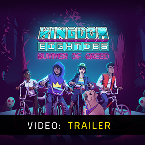 Kingdom Eighties Summer of Greed Trailer del video