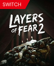 Layers of Fear 2 Switch
