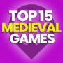 15 of the Best Medieval Games and Compare Prices