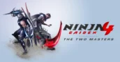 Ninja Gaiden 4: The Two Masters – Nuova storia, armi e sfide endgame