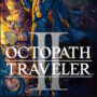 Octopath Traveler 2 in uscita con recensioni estremamente positive