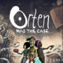 Orten Was The Case è stata la Chiave del Gioco Gratuita con Prime Gaming
