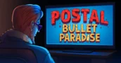 Postal Bullet Paradise annunciato e cancellato in appena due giorni dopo il backlash sull’IA
