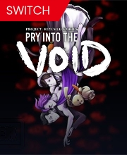 Pry Into The Void Switch