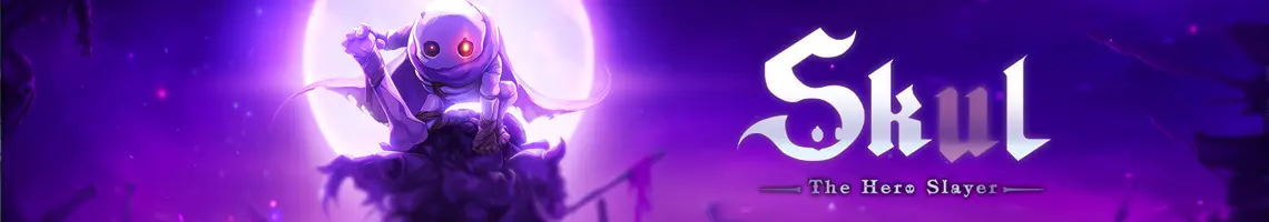 IL PLATFORM ROGUELITE PIÙ INTENSO: SKUL THE HERO SLAYER