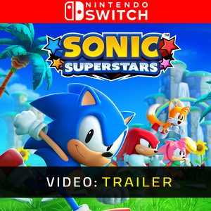 Sonic Superstars Video Trailer