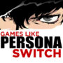 I 5 Migliori Giochi Come Persona su Switch
