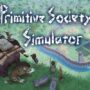 Primitive Society Simulator Rilasciato: Guida tua Tribù alla Gloria e Risparmia