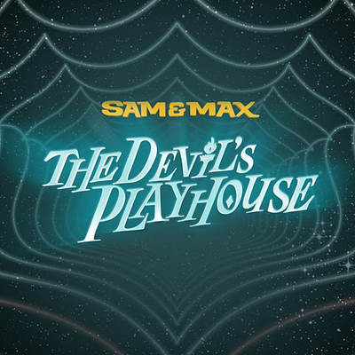 Sam & Max: The Devil's Playhouse - La Data di Uscita e Risparmia Oggi sulla Serie