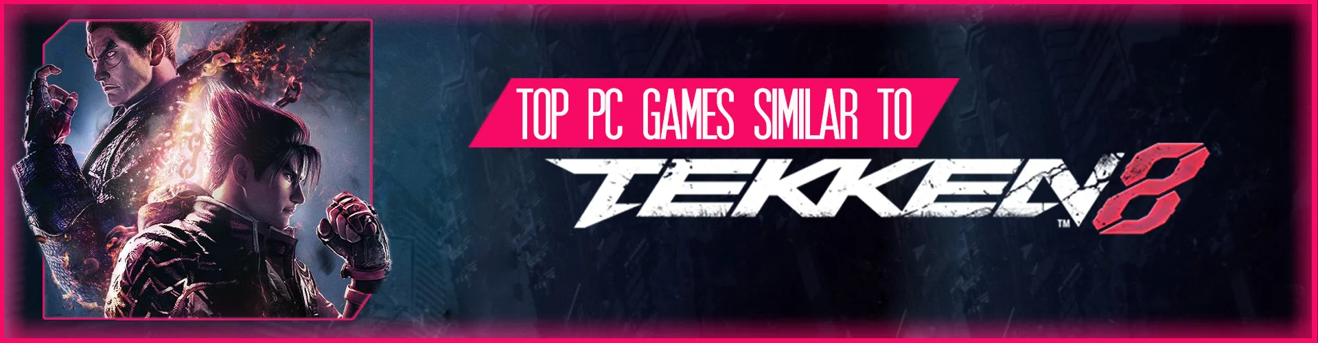I Migliori Giochi per PC Simili a Tekken 8