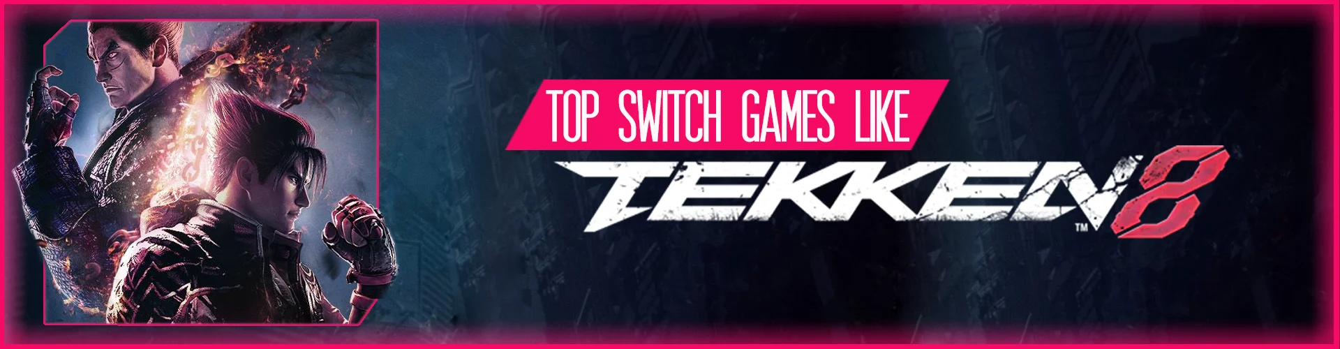 I Migliori Giochi Come Tekken 8 su Switch
