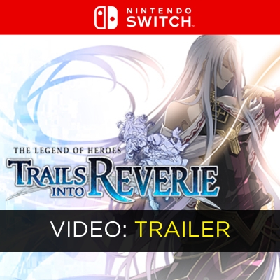 The Legend of Heroes Trails into Reverie Nintendo Switch Trailer del video