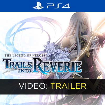 The Legend of Heroes Trails into Reverie PS4 Trailer del video