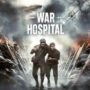 War Hospital disponibile ora: Vivi la Brutale Realtà della Prima Guerra Mondiale