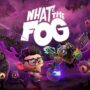 Rivendica la Tua Chiave Gratuita per What The Fog – Offerta di 2 Milioni di Chiavi