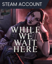 While We Wait Here Pc