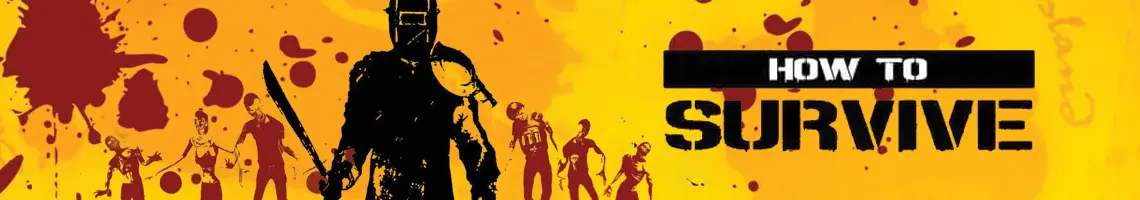 Una guida sanguinosa per restare vivi: How to Survive