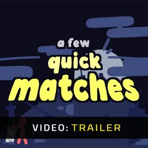 A Few Quick Matches - Video Trailer