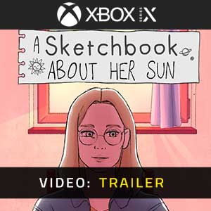 A Sketchbook About Her Sun Xbox Series- Rimorchio