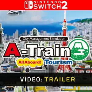 A-Train: All Aboard! Tourism Nintendo Switch 2 - Trailer