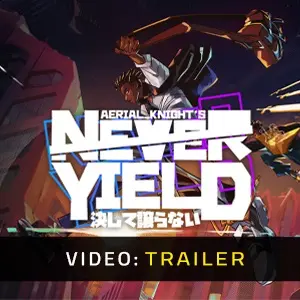 Aerial_Knight's Never Yield - Trailer