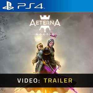 Aeterna Noctis PS4 Video Trailer
