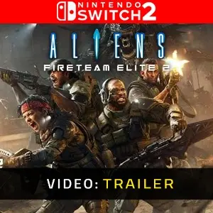 Aliens Fireteam Elite 2 Nintendo Switch 2 - Video Trailer