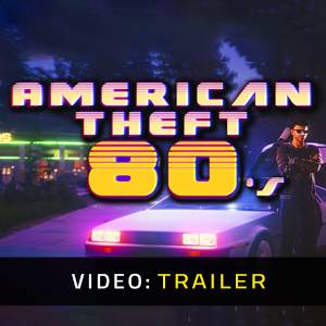 American Theft 80s Trailer del Video