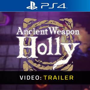 Ancient Weapon Holly - Trailer Video