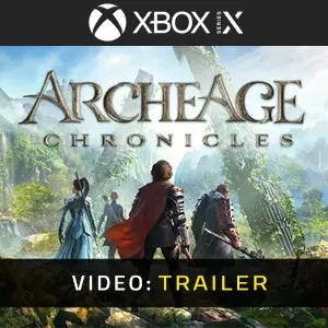 ArcheAge Chronicles Xbox Series – Trailer