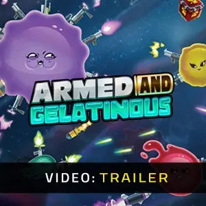 Armed and Gelatinous - Video Trailer