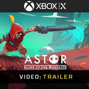 Astor Blade of the Monolith Xbox Series - Trailer