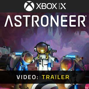 ASTRONEER XBox Series Video Trailer