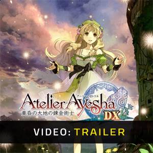 Atelier Ayesha: The Alchemist of Dusk DX - Trailer Video