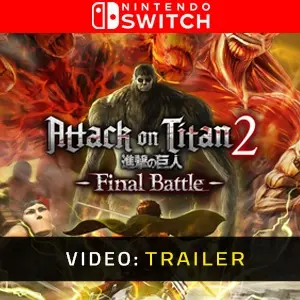Attack on Titan 2 Final Battle Nintendo Switch - Trailer del Video