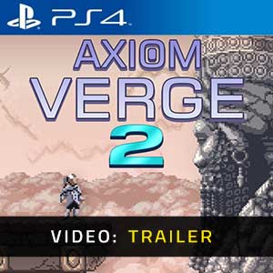Axiom Verge 2 PS4- Rimorchio