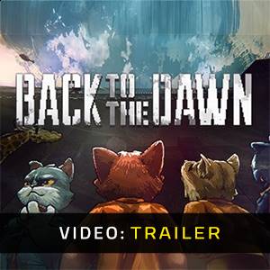 Back to the Dawn Trailer del Video