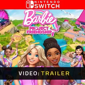 Barbie Project Friendship Nintendo Switch - Trailer